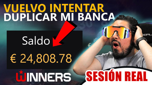 Intentando Duplicar Banca de 24,000 EUROS con Winners (SIN CORTES)